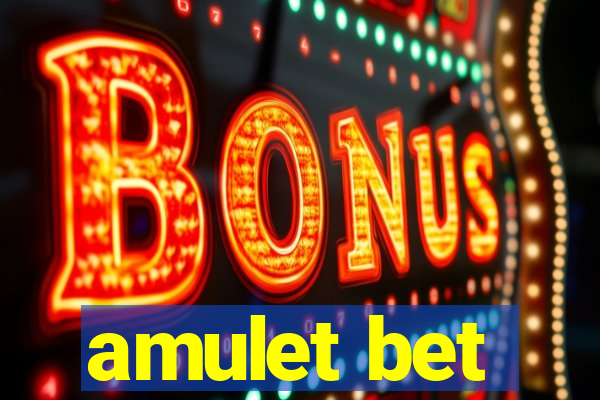 amulet bet