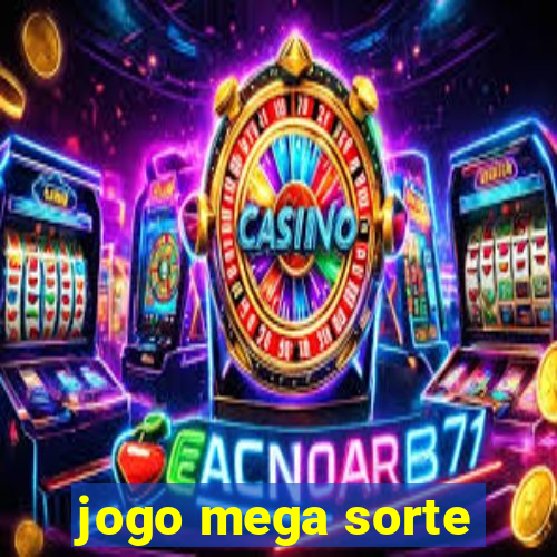 jogo mega sorte