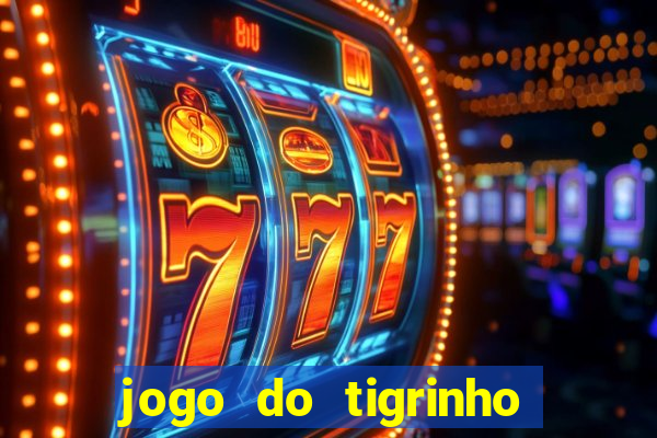 jogo do tigrinho como sacar