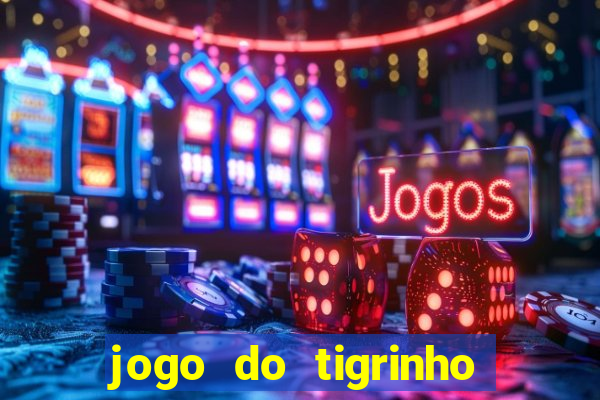 jogo do tigrinho como sacar