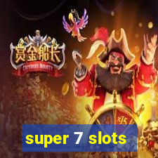 super 7 slots