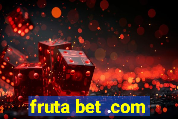 fruta bet .com