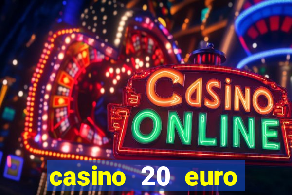 casino 20 euro bonus ohne einzahlung