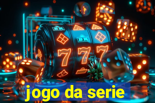 jogo da serie