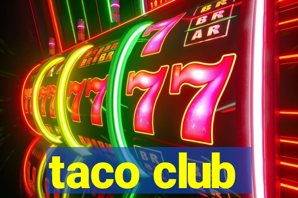 taco club