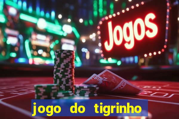 jogo do tigrinho que ganha bonus ao se cadastrar