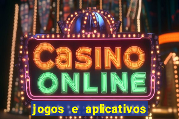 jogos e aplicativos para ganhar dinheiro