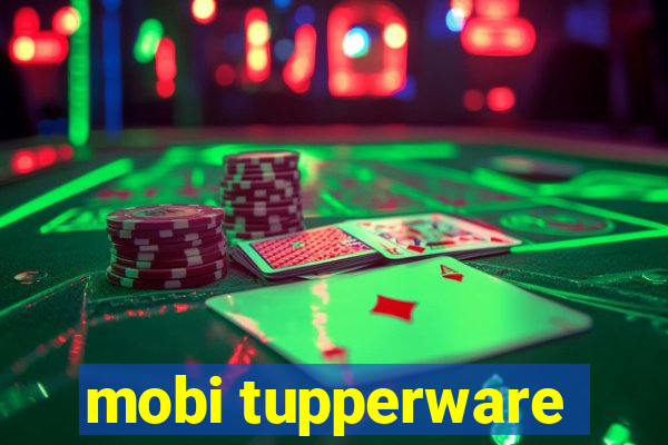 mobi tupperware