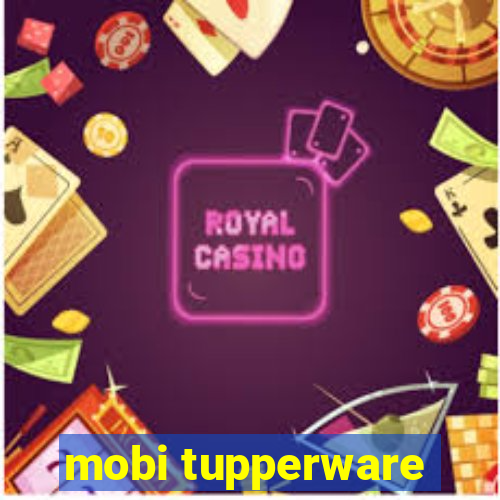 mobi tupperware