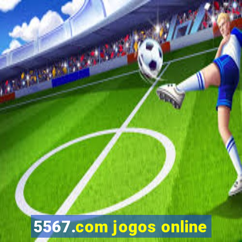 5567.com jogos online