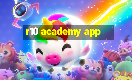 r10 academy app