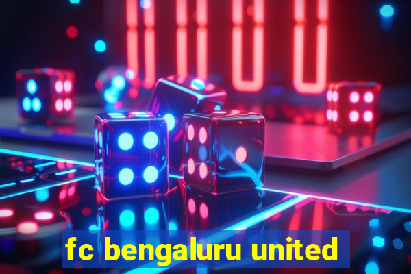 fc bengaluru united