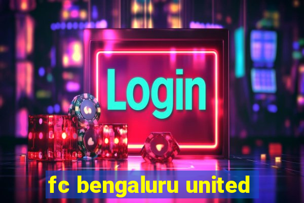 fc bengaluru united