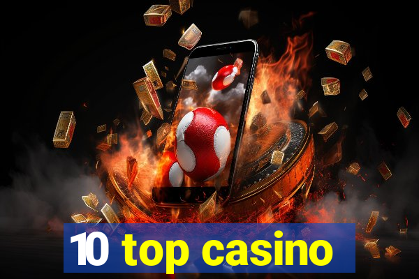 10 top casino