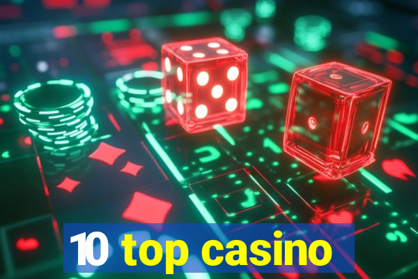 10 top casino