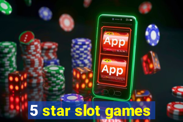 5 star slot games