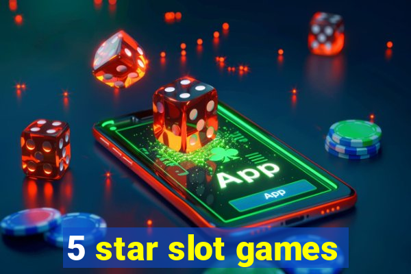 5 star slot games