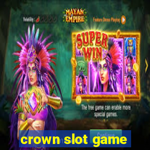 crown slot game