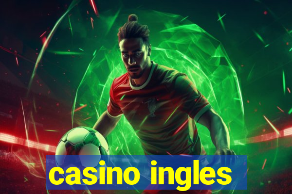 casino ingles