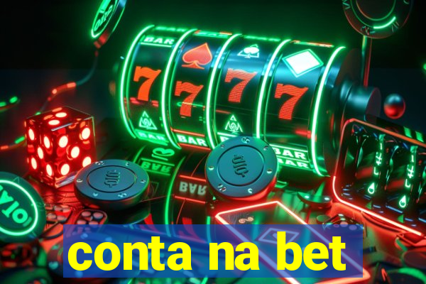 conta na bet