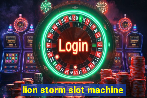 lion storm slot machine