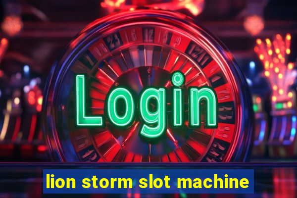 lion storm slot machine