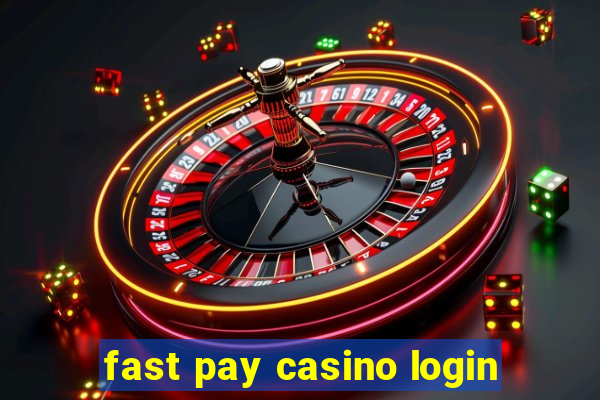 fast pay casino login