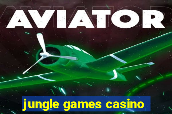 jungle games casino