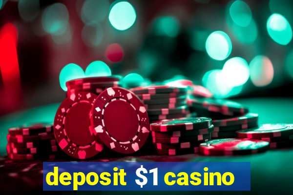 deposit $1 casino