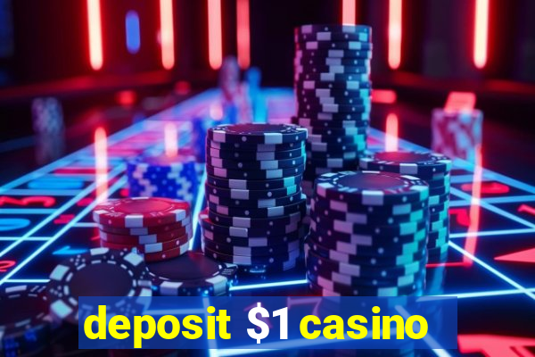 deposit $1 casino