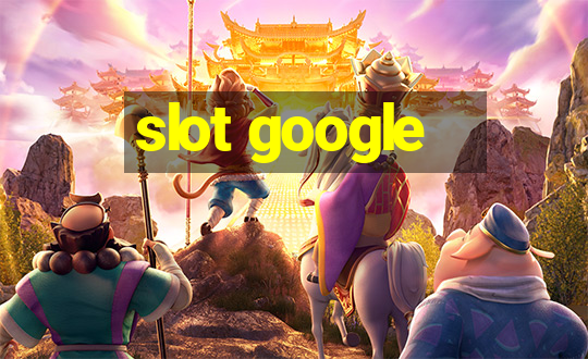 slot google