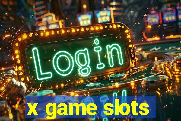 x game slots