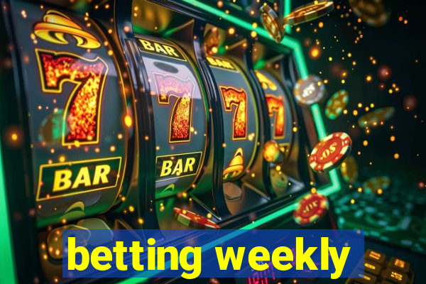 betting weekly