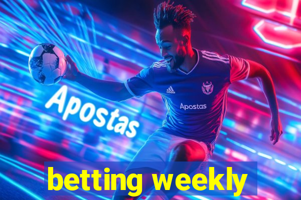 betting weekly