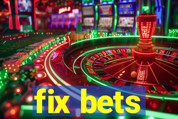 fix bets