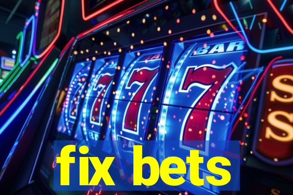 fix bets