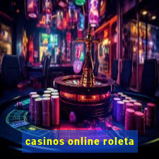 casinos online roleta