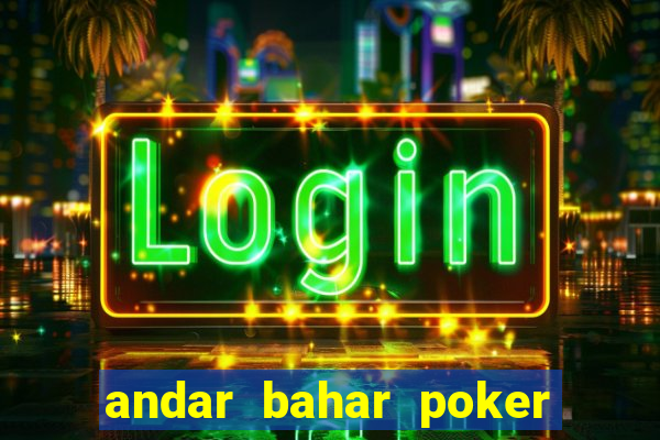 andar bahar poker online game