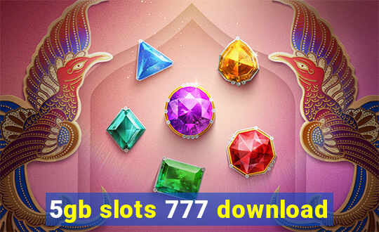 5gb slots 777 download