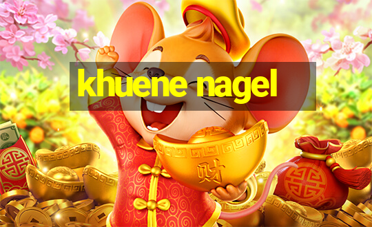 khuene nagel