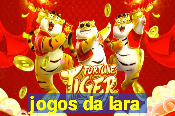 jogos da lara