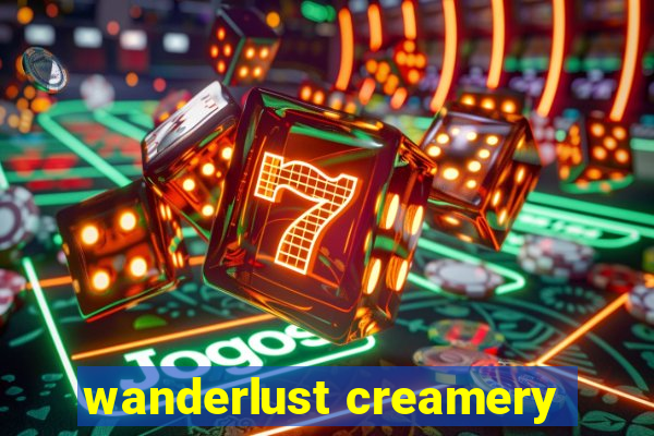 wanderlust creamery