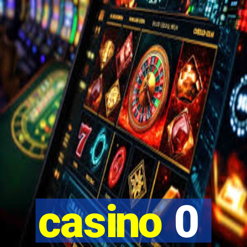 casino 0