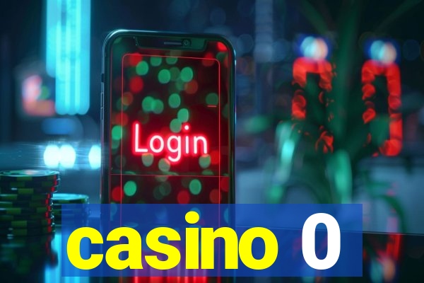 casino 0