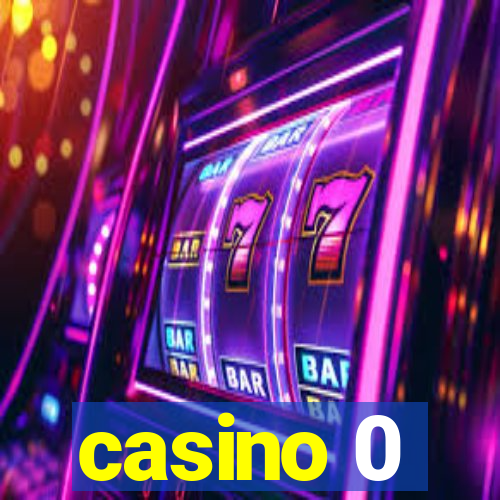 casino 0