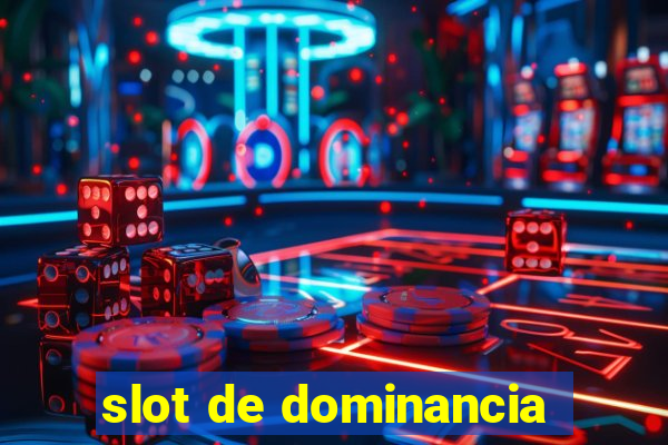 slot de dominancia