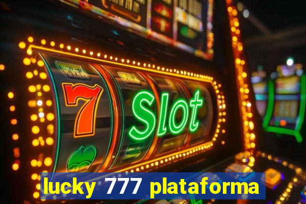 lucky 777 plataforma