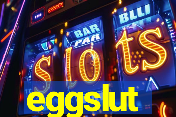 eggslut