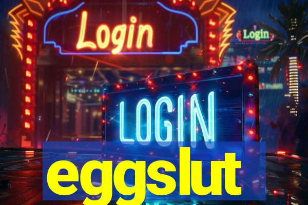 eggslut