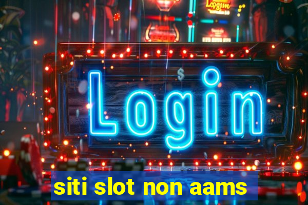 siti slot non aams